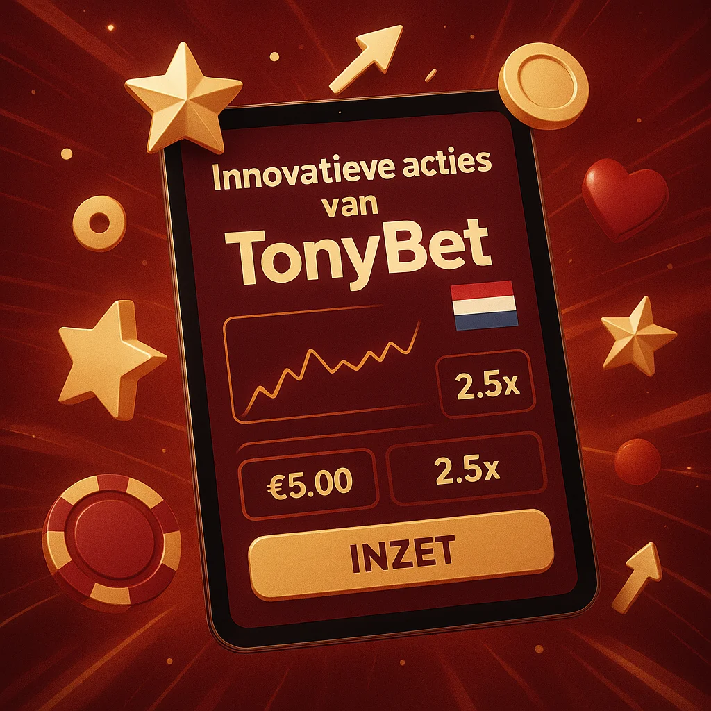 Innovatieve acties van TonyBet